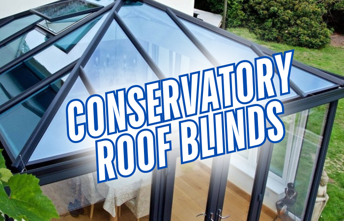 Conservatory Roof Blinds